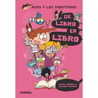 De Libro En Libro - (Agus y Los Monstruos) by  Jaume Copons (Paperback)