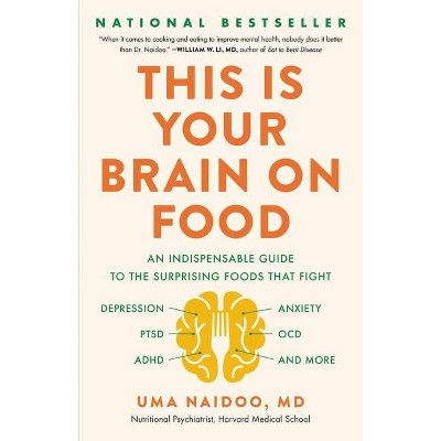 This Is Your Brain on Food - by  Uma Naidoo (Hardcover)