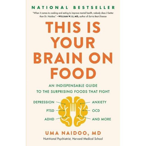 This Is Your Brain On Food - By Uma Naidoo (hardcover) : Target