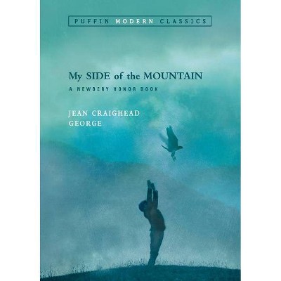 My Side of the Mountain - (Puffin Modern Classics) by  Jean Craighead George (Paperback)