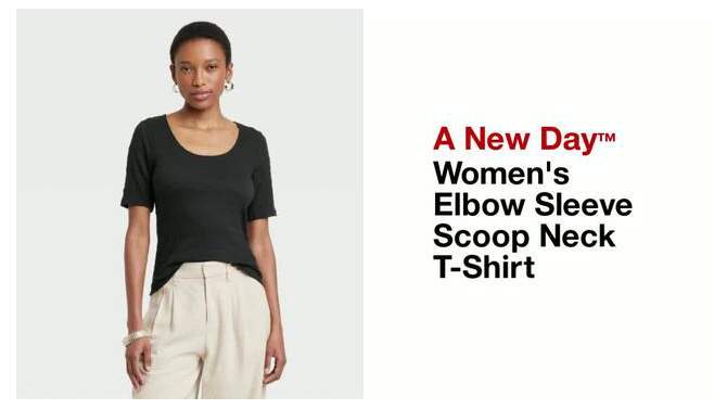 Women's Elbow Sleeve Scoop Neck T-Shirt - A New Day™, 2 of 5, play video