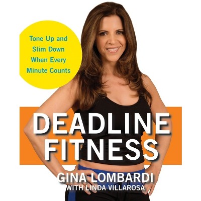 Deadline Fitness - By Gina Lombardi (hardcover) : Target