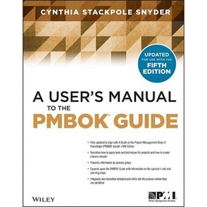 A User's Manual to the PMBOK Guide - 5th Edition by  Cynthia Snyder Stackpole (Paperback) - 1 of 1