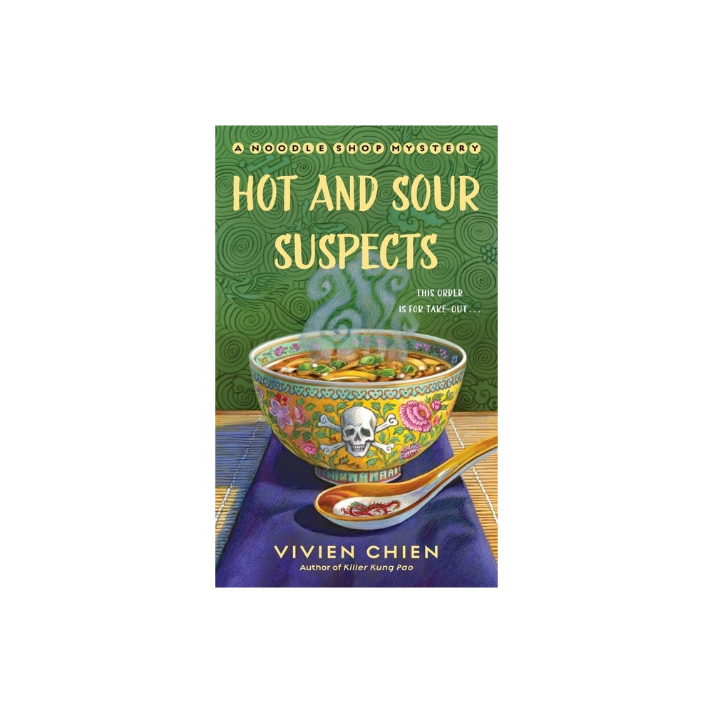 Hot and Sour Suspects - (Noodle Shop Mystery) by Vivien Chien (Paperback)