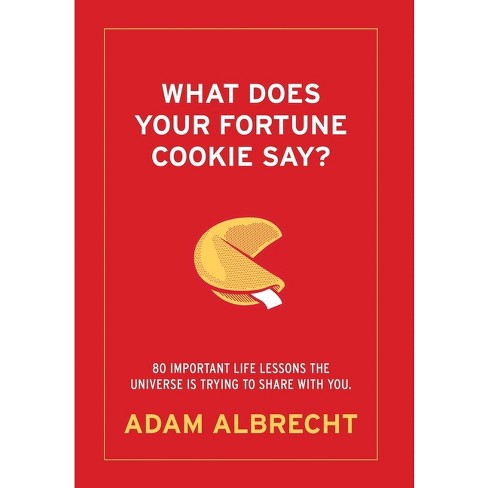 What Does Your Fortune Cookie Say? Albrecht - by Adam Albrecht (Hardcover)