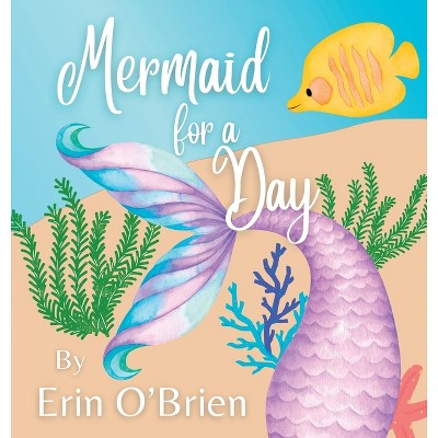Mermaid for a Day - Large Print by  Erin O'Brien (Hardcover)