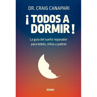 ¡todos a Dormir? - by  Craig Canapari (Paperback)