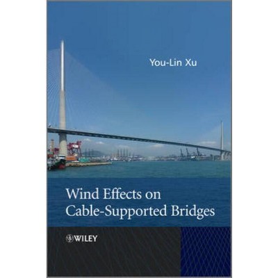 Wind Effects on Cable-Supported Bridges - by  You-Lin Xu (Hardcover)