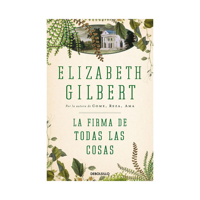 La Firma de Todas Las Cosas / The Signature of All Things - by  Elizabeth Gilbert (Paperback), 1 of 2