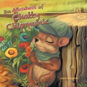 The Adventures of Chatty Chipmunk - by  Sandra Flagstad (Paperback) - 1 of 1