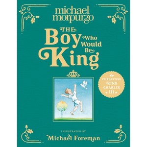 The Boy Who Would Be King - by  Michael Morpurgo (Hardcover) - 1 of 1