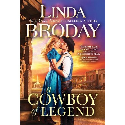 A Cowboy of Legend - (Lone Star Legends) by  Linda Broday (Paperback)