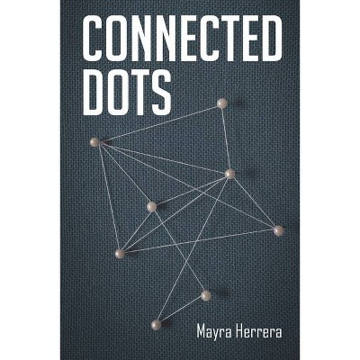 Connected Dots - by  Mayra Herrera (Paperback)