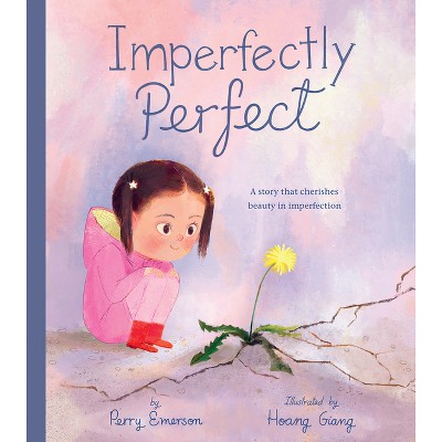 Imperfectly Perfect - by  Perry Emerson (Hardcover)