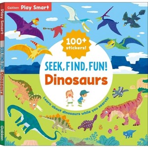 Seek, Find, Fun! Dinosaurs - (Play Smart) by  Gakken Early Childhood Experts (Paperback) - 1 of 1