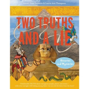 Two Truths and a Lie: Histories and Mysteries - by  Ammi-Joan Paquette & Laurie Ann Thompson (Paperback) - 1 of 1