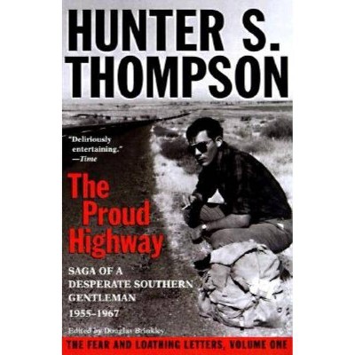 Proud Highway - (Fear and Loathing Letters) by  Hunter S Thompson (Paperback)