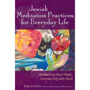 Jewish Meditation Practices for Everyday Life - by  Jeff Roth (Paperback) - 1 of 1