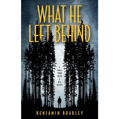 What He Left Behind - by  Benjamin Bradley (Hardcover)