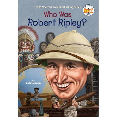 Who Was Robert Ripley? - (Who Was?) by  Kirsten Anderson (Paperback)