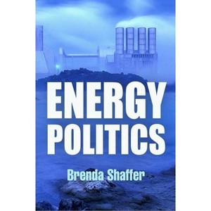 Energy Politics - by  Brenda Shaffer (Mixed Media Product) - 1 of 1