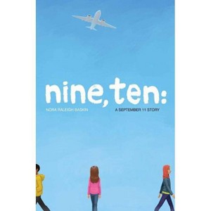 Nine, Ten: A September 11 Story - by Nora Raleigh Baskin - 1 of 1