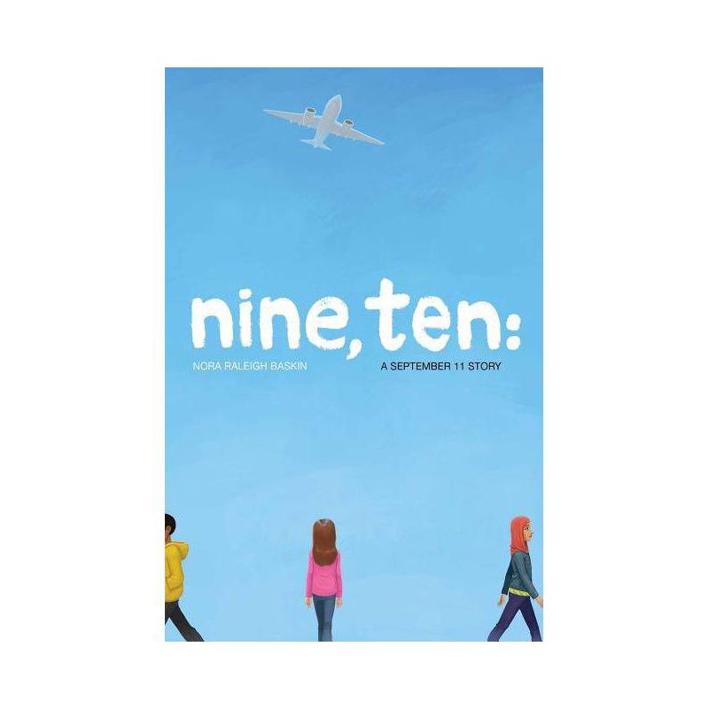Nine, Ten: A September 11 Story - by Nora Raleigh Baskin, 1 of 2