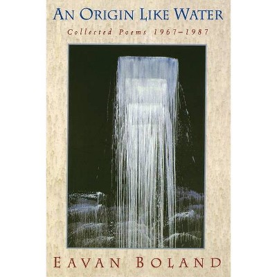 Origin Like Water - by  Eavan Boland (Paperback)