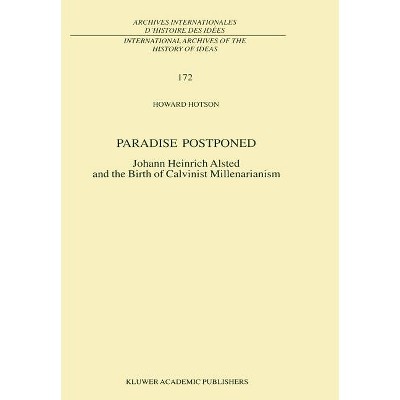 Paradise Postponed - (International Archives of the History of Ideas Archives Inte) by  H Hotson (Hardcover)