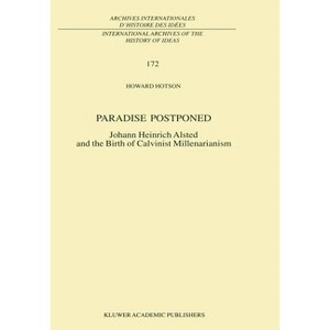 Paradise Postponed - (International Archives of the History of Ideas Archives Inte) by  H Hotson (Hardcover) - 1 of 1