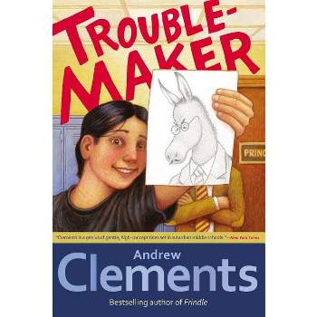 Troublemaker - by  Andrew Clements (Paperback)