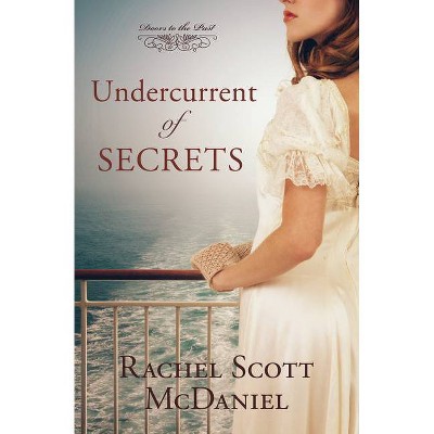 Undercurrent of Secrets, 4 - (Doors to the Past) by  Rachel Scott McDaniel (Paperback)