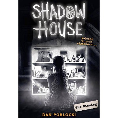 The Missing (Shadow House, Book 4), 4 - by  Dan Poblocki (Hardcover)