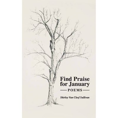 Find Praise for January - by  Shirley Van Cleef Sullivan (Paperback)