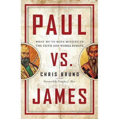 Paul vs. James - by  Chris Bruno (Paperback)