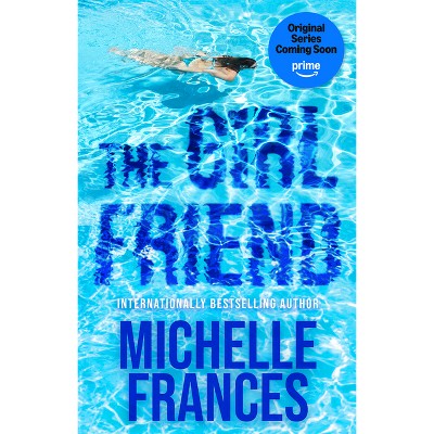 The Girlfriend - by  Michelle Frances (Paperback)