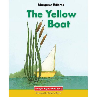 The Yellow Boat - (Beginning-To-Read Books) by  Margaret Hillert (Paperback)