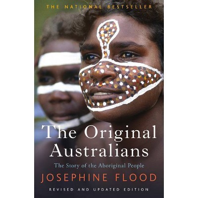 The Original Australians - 2nd Edition by  Josephine Flood (Paperback)