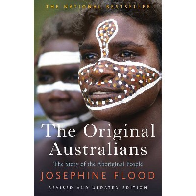 The Original Australians - 2nd Edition by  Josephine Flood (Paperback)