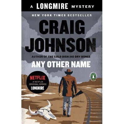 Any Other Name - (Longmire Mystery) by  Craig Johnson (Paperback)