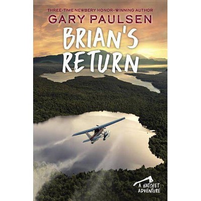 Brian's Return - (Hatchet Adventure) by  Gary Paulsen (Paperback)