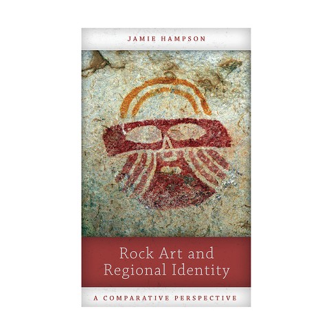 Rock Art and Regional Identity - by  Jamie Hampson (Paperback) - image 1 of 1