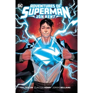 Adventures of Superman: Jon Kent - (Adventures of Superman Jon Kent) by  Tom Taylor (Paperback) - 1 of 1