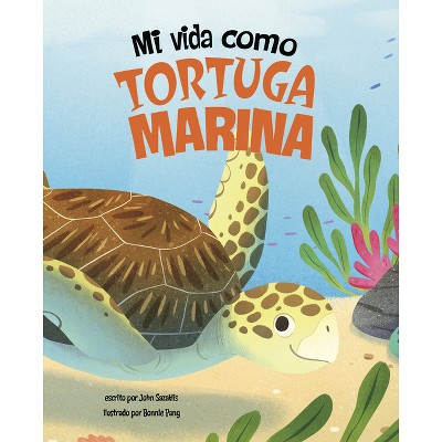 Mi Vida Como Tortuga Marina - (Los Ciclos de la Vida) by  John Sazaklis (Hardcover)