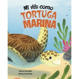Mi Vida Como Tortuga Marina - (Los Ciclos de la Vida) by  John Sazaklis (Hardcover) - 1 of 1