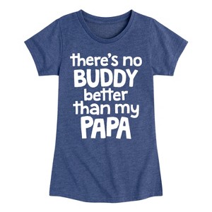Girls' - Instant Message - No Buddy Like Papa Fitted Short Sleeve Graphic T-Shirt - 1 of 4