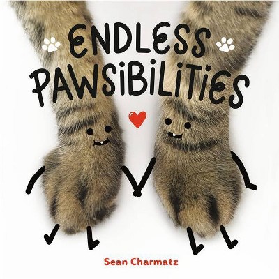 Endless Pawsibilities - by  Sean Charmatz (Hardcover)