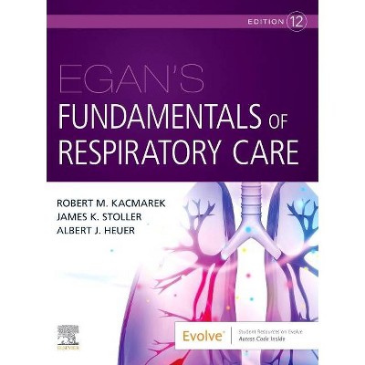 Egan's Fundamentals of Respiratory Care - 12th Edition by  Robert M Kacmarek & James K Stoller & Al Heuer (Paperback)