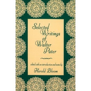 Selected Writings of Walter Pater - (Morningside Books) by  Harold Bloom (Paperback) - 1 of 1