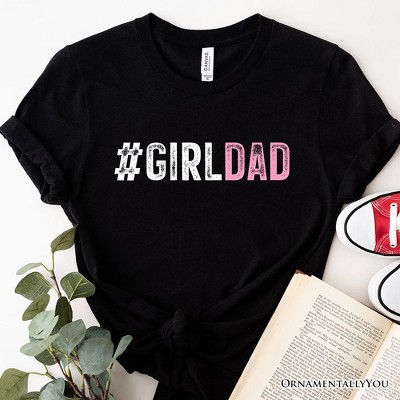 Hashtag Girl Dad T-Shirt, Black Minimalist Tee for Proud Daughter's Father| OrnamentallyYou